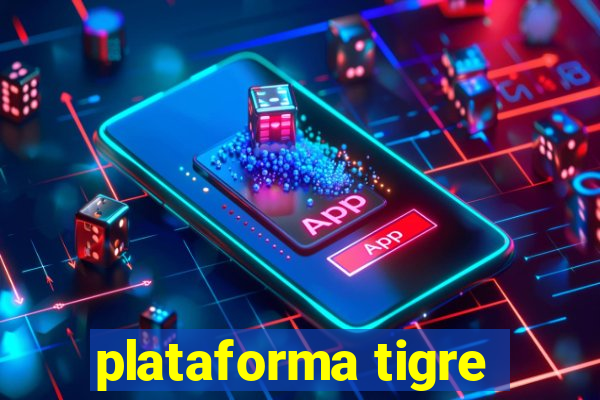 plataforma tigre